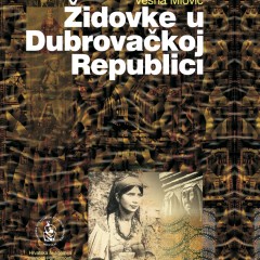 Vesna Miović, Židovke u Dubrovačkoj Republici, Zagreb-Dubrovnik: Zavod za povijesne znanosti HAZU u Dubrovniku, 2013.