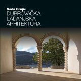 Predstavljanje knjige Nade Grujić “Dubrovačka ladanjska arhitektura”