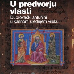 Zrinka Pešorda Vardić, U predvorju vlasti. Dubrovački antunini u kasnom srednjem vijeku, Zagreb-Dubrovnik, 2012.