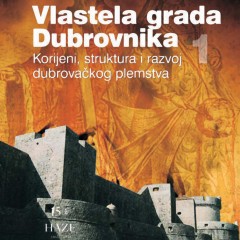 Nenad Vekarić, Vlastela grada Dubrovnika, 1. Korijeni, struktura i razvoj dubrovačkog plemstva, Zagreb-Dubrovnik, 2011.