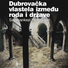 Dubrovačka vlastela između roda i države: salamankezi i sorbonezi