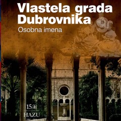 Nenad Vekarić. Vlastela grada Dubrovnika, sv. 9. Osobna imena. Zagreb-Dubrovnik: Zavod za povijesne znanosti HAZU u Dubrovniku, 2018.
